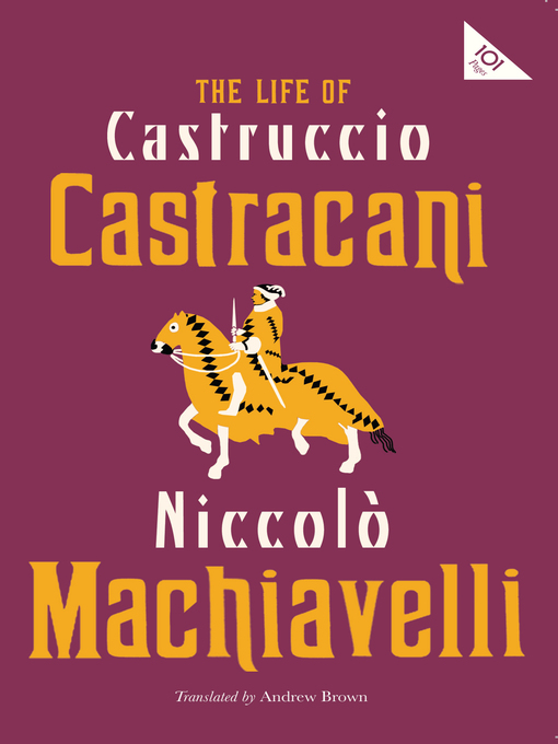 Title details for The Life of Castruccio Castracani by Niccolò Machiavelli - Available